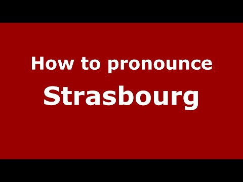 How to pronounce Strasbourg