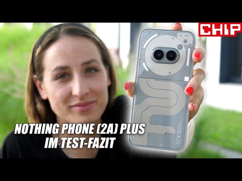 Nothing Phone (2a) Plus im Test-Fazit: Solides & stylisches Upgrade | CHIP
