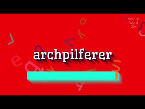 ARCHPILFERER - HOW TO PRONOUNCE ARCHPILFERER? #archpilferer