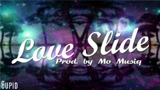 Cupid - Love Slide (Prod. by Mo Musiq)