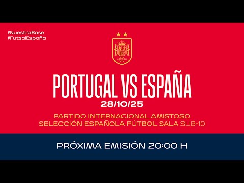 Portugal - España | Fútbol Sala | Sub-19 masculina | Amistoso | 🔴 SEFUTBOL