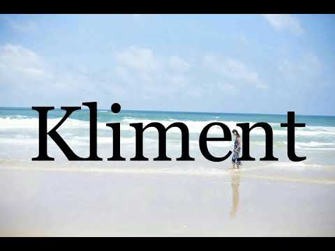 How To Pronounce Kliment🌈🌈🌈🌈🌈🌈Pronunciation Of Kliment
