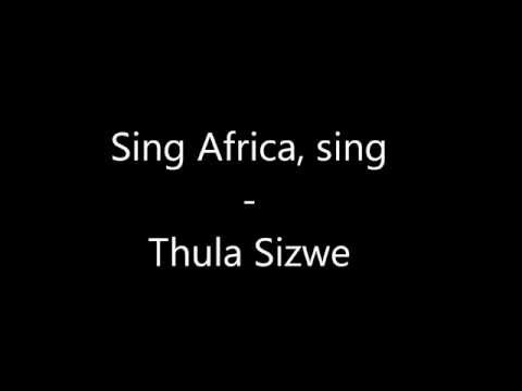 Sing Africa, sing - Thula sizwe
