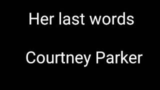 Courtney Parker (Her Last Words) lyrics