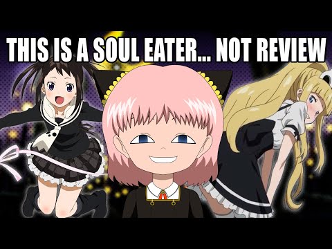 Is This Soul Eater... or Not? - A Soul Eater NOT Review