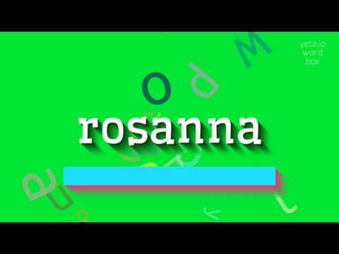 How to say "rosanna"! (High Quality Voices)