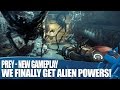 Prey - New Gameplay - We Finally Get Alien Powers!