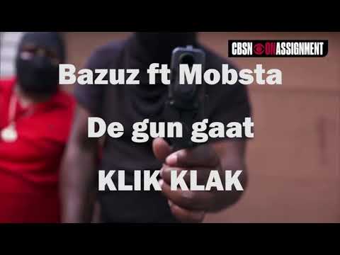 Bazuz ft Mobsta - De gun gaat klik klak