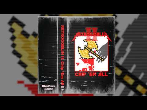 Retrogoblin II: Chip 'Em All (dungeon synth, chiptune)