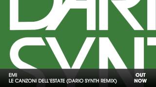 Emi - Le Canzoni Dell&#39;Estate (Dario Synth Remix) [The Winner of the m2o Ten Years Contest]