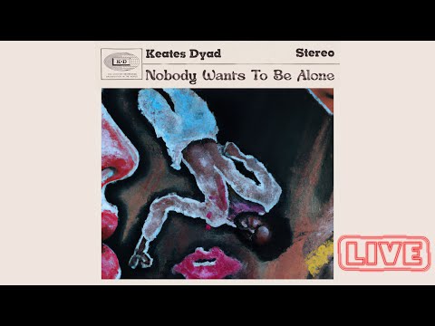 Nobody Wants To Be Alone - Keates Dyad