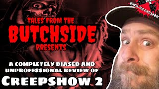 A Completly Biased And Unprofressional Review Of Creepshow 2!