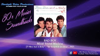 Bad Boy - Miami Sound Machine (&quot;3 Men And A Baby&quot;, 1987)