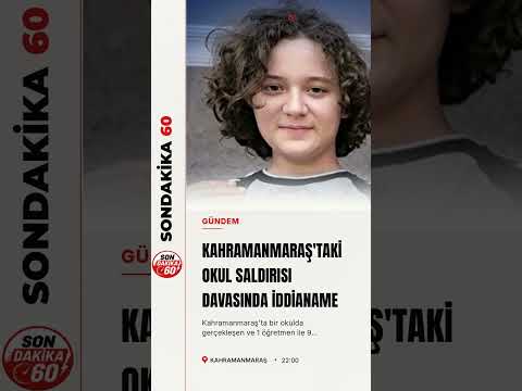Kahramanmaraş'taki okul saldırısı: Anne ve baba için hapis istemi
