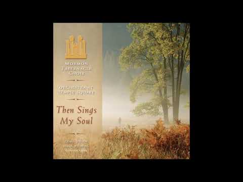 Then Sings My Soul - The Tabernacle Choir (Full Album)