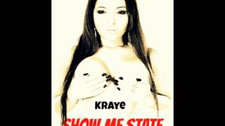 Kraye - Show Me State (Single)