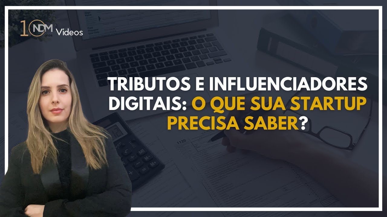 Tributação de Influenciadores Digitais: o que preciso saber?