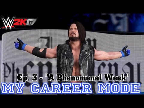 WWE 2K17 My Career Mode - Ep. 3 - "A Phenomenal Week" [WWE 2K17 MyCareer Part 3]