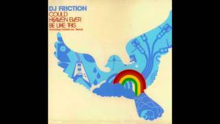 Dj Friction - Could heaven ever be like this