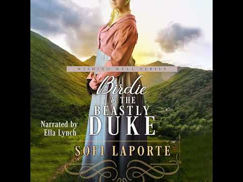 Birdie and the Beastly Duke: A Sweet Regency Romance by Sofi Laporte | Full Audiobook