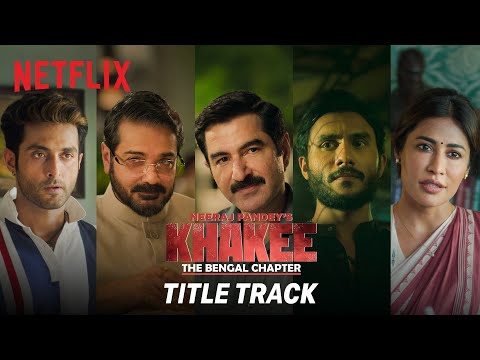 Khakee: The Bengal Chapter | Official Music Video | Netflix India