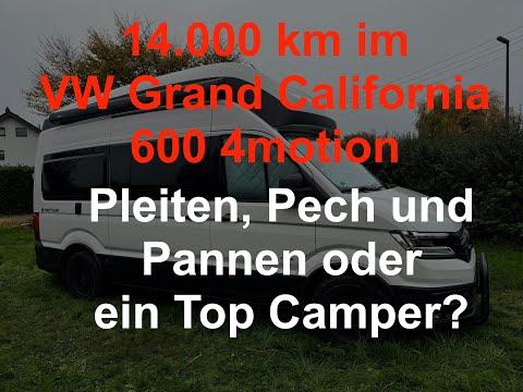 VW Grand California 600 4motion Pleiten, Pech und Pannen oder Top Camper? Erfahrungsbericht 14000 km
