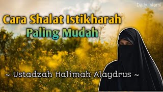 Download lagu Cara Sholat Istikharah Paling Mudah - Ustadzah Halimah Alaydrus mp3