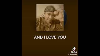 AND I LOVE YOU SO