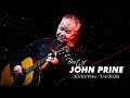 LIVE R I P John Prine Top Songs Of John Prine John Prine Greatest Hits Playlist