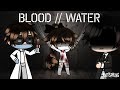 Blood//Water/Gachalife/GLMV - Anti•Gacha•Spring Blood//Water/Gachalife/GLMV