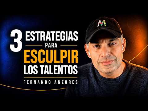 3 Estrategias Para Esculpir Los Talentos | Conversación con Fernando Anzures