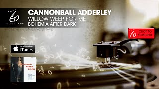 Cannonball Adderley - Willow Weep For Me - Bohemia After Dark
