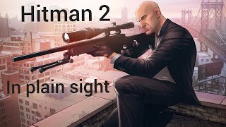 how to get the in plain sight challenge easy in Hitman 2 (showstopper)