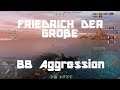 Friedrich der Große - Aggressive BBs Win Games
