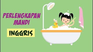 Belajar Nama-nama Perlengkapan Mandi dalam Bahasa Inggris Bagian 2 | Bunbun Learning Toiletries