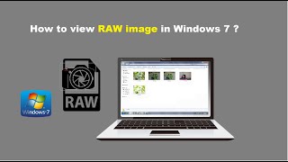 How to view RAW image in Windows 7 ?