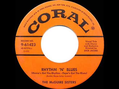 1955 HITS ARCHIVE: Rhythm ‘N’ Blues (Mama’s Got The Rhythm, Papa’s Got The Blues) - McGuire Sisters