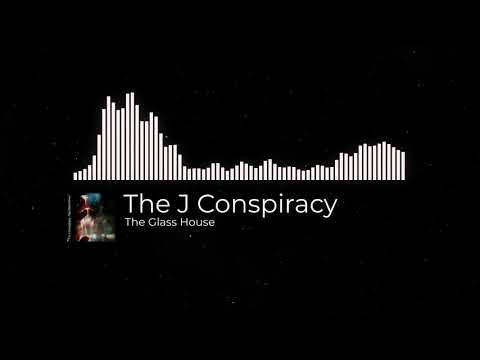 The J Conspiracy - The Glass House