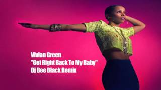 Vivian Green "Get Right Back To My Baby" Dj Bee Black Remix