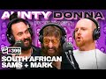 The South African Sams Taunt Mark | Aunty Donna Podcast Ep 399