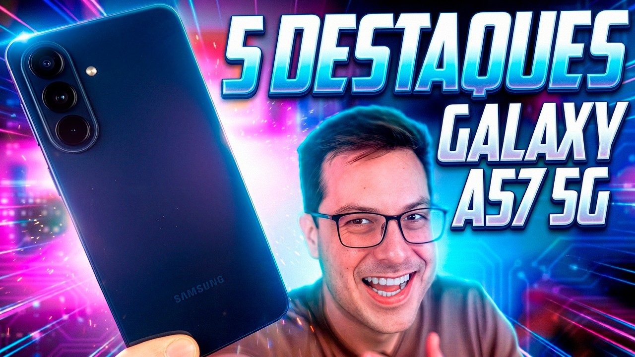 Galaxy A57 5G: Os 5 DESTAQUES do QUERIDINHO da SAMSUNG!