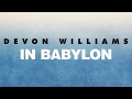 Devon Williams - In Babylon (Official)