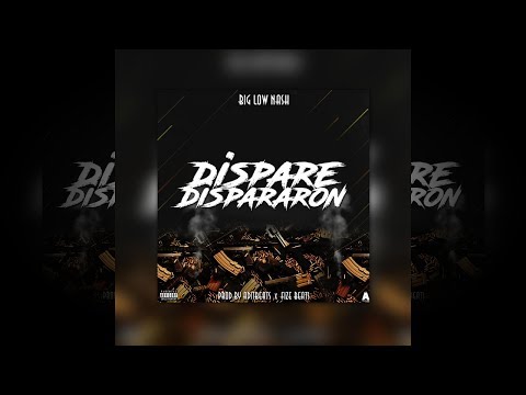 Biglownash - Dispare Dispararon (Prod By Adit & Fize)