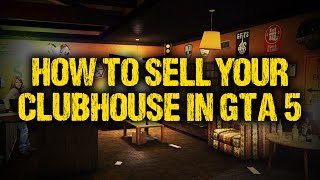 How To Sell Your Clubhouse in GTA 5 - The Bikers DLC