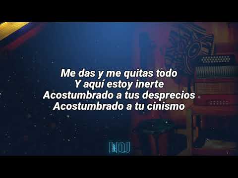 Me das y me quitas todo (Letra) - Los Gigantes Del vallenato