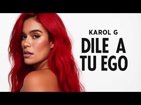 KAROL G - Dile A Tu Ego (Canción de Despecho 2025)