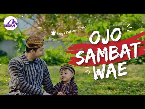 OJO SAMBAT WAE || Song by BSM