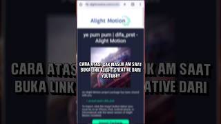 Download lagu Cara mengatasi link alightcreative dibuka dari youtube tidak masuk ke alight motion terbaru!!! mp3