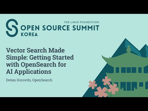 Vector Search Made Simple: Getting Started with OpenSearch for AI Applications - Dotan Horovits