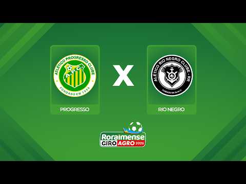 AO VIVO: PROGRESSO X RIO NEGRO | 9ª RODADA | RORAIMENSE GIROAGRO 2026